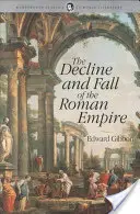 Dejiny úpadku a pádu Rímskej ríše - The Decline and Fall of the Roman Empire