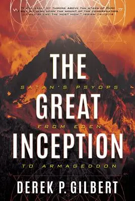 Veľké počatie: Satanove pokusy od raja po Armagedon - The Great Inception: Satan's Psyops from Eden to Armageddon