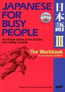 Japončina pre zaneprázdnených ľudí III: Pracovná učebnica k revidovanému 3. vydaniu - Japanese for Busy People III: The Workbook for the Revised 3rd Edition