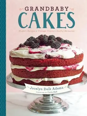 Vnučkine koláče: Vianočné koláčiky: moderné recepty, vintage šarm, oduševnené spomienky - Grandbaby Cakes: Modern Recipes, Vintage Charm, Soulful Memories