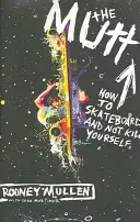 Mutt: Mutt: Ako jazdiť na skateboarde a nezabiť sa - The Mutt: How to Skateboard and Not Kill Yourself
