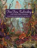 Vyšívanie voľnou formou s Judith Baker Montano: Premena tradičných stehov na umenie z vlákien - Free-Form Embroidery with Judith Baker Montano: Transforming Traditional Stitches Into Fiber Art
