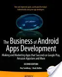 Podnikanie v oblasti vývoja aplikácií pre Android: Vychádzajte z informácií, ktoré sa nachádzajú v Google Play, Amazon Appstore a ďalších obchodoch: Tvorba a marketing aplikácií, ktoré uspejú v Google Play, Amazon Appstore a ďalších obchodoch - The Business of Android Apps Development: Making and Marketing Apps That Succeed on Google Play, Amazon Appstore and More