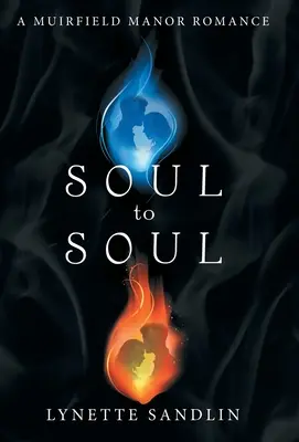 Duša k duši: Román o panstve Muirfield - Soul to Soul: A Muirfield Manor Romance