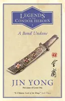 Bond Undone - Legendy o hrdinoch Kondora Vol. 2 - Bond Undone - Legends of the Condor Heroes Vol. 2