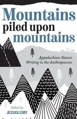Hory navŕšené na hory: Appalačská prírodopisná tvorba v antropocéne - Mountains Piled Upon Mountains: Appalachian Nature Writing in the Anthropocene
