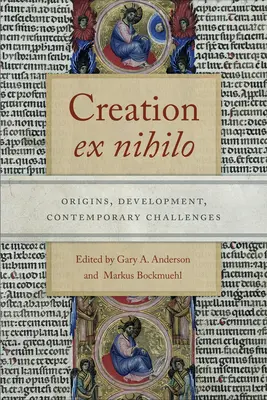 Creation Ex Nihilo: Pôvod, vývoj, súčasné výzvy - Creation Ex Nihilo: Origins, Development, Contemporary Challenges
