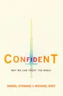 Sebavedomie: Prečo môžeme veriť Biblii - Confident: Why We Can Trust the Bible