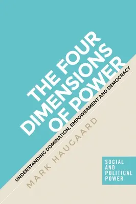 Štyri dimenzie moci: Pochopenie dominancie, posilnenia postavenia a demokracie - The Four Dimensions of Power: Understanding Domination, Empowerment and Democracy