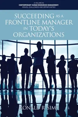 Úspech manažéra v prvej línii v dnešných organizáciách - Succeeding as a Frontline Manager in Today's Organizations