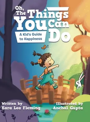 Oh, the Things You Can Do: Detský sprievodca šťastím - Oh, the Things You Can Do: A Kid's Guide to Happiness