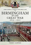 Birmingham vo Veľkej vojne: Mobilizácia a nábor: Prvých osemnásť mesiacov vojny - Birmingham in the Great War: Mobilisation and Recruitment: The First Eighteen Months of the War