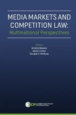 Mediálne trhy a právo hospodárskej súťaže: Nadnárodné perspektívy - Media Markets and Competition Law: Multinational Perspectives