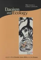 Taoizmus a ekológia - cesty v kozmickej krajine - Daoism & Ecology - Ways Within a Cosmic Landscape