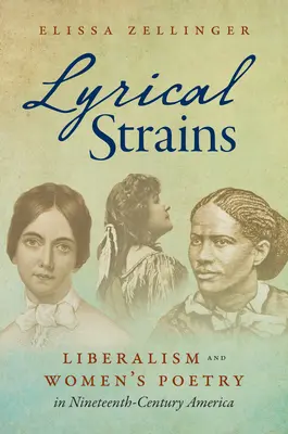 Lyrické kmene: Liberalizmus a ženská poézia v Amerike devätnásteho storočia - Lyrical Strains: Liberalism and Women's Poetry in Nineteenth-Century America