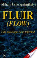 Fluir (Tok): Una Psicologa de la Felicidad - Fluir (Flow): Una Psicologa de la Felicidad
