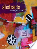 Abstrakty akrylom a tušom: Hravá maliarska dielňa - Abstracts in Acrylic and Ink: A Playful Painting Workshop
