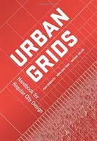 Mestské siete: Príručka pre pravidelné navrhovanie miest - Urban Grids: Handbook for Regular City Design