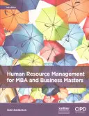 Manažment ľudských zdrojov pre absolventov MBA a magisterského štúdia - Human Resource Management for MBA and Business Masters