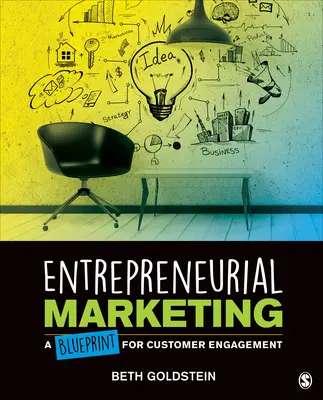 Podnikateľský marketing: A Blueprint for Customer Engagement - Entrepreneurial Marketing: A Blueprint for Customer Engagement