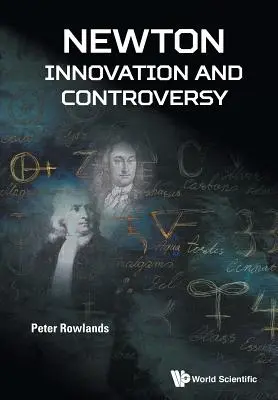 Newton - inovácie a kontroverzie - Newton - Innovation and Controversy