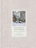 Nedeľné večere: Recepty + stretnutia - Sunday Suppers: Recipes + Gatherings