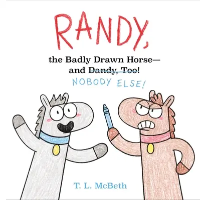 Randy, zle ťahaný kôň - a tiež Dandy! - Randy, the Badly Drawn Horse - And Dandy, Too!