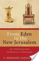 Od raja po nový Jeruzalem: Úvod do biblickej teológie - From Eden to the New Jerusalem: An Introduction to Biblical Theology