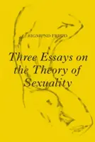 Tri eseje o teórii sexuality: Vydanie z roku 1905 - Three Essays on the Theory of Sexuality: The 1905 Edition