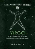 Astrosex: Panna - Ako mať najlepší sex podľa vášho hviezdneho znamenia - Astrosex: Virgo - How to have the best sex according to your star sign