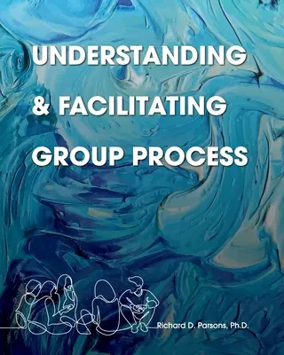 Pochopenie a facilitácia skupinového procesu - Understanding and Facilitating Group Process