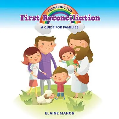 Príprava na prvé zmierenie: Príručka pre rodiny - Preparing for First Reconciliation: A Guide for Families