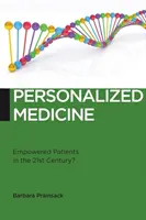 Personalizovaná medicína: Posilnení pacienti v 21. storočí? - Personalized Medicine: Empowered Patients in the 21st Century?