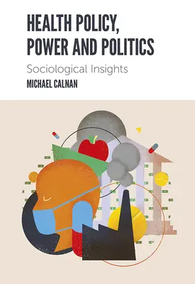 Zdravotná politika, moc a politika: Sociologické pohľady - Health Policy, Power and Politics: Sociological Insights