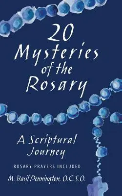 20 tajomstiev ruženca: A Scriptural Journey - 20 Mysteries of the Rosary: A Scriptural Journey