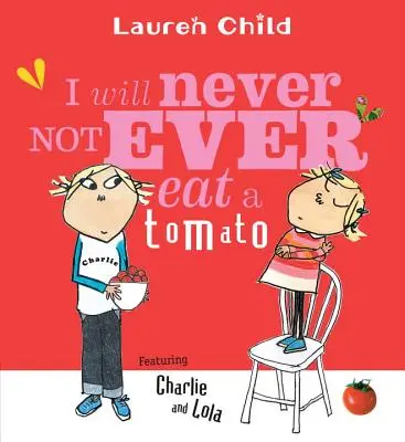 Nikdy nebudem jesť paradajky - I Will Never Not Ever Eat a Tomato