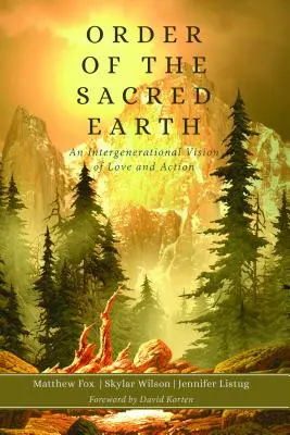 Poriadok posvätnej Zeme: Sviatosti svätej Zeme: medzigeneračná vízia lásky a činnosti - Order of the Sacred Earth: An Intergenerational Vision of Love and Action
