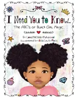 Potrebujem, aby ste to vedeli: ABC kúziel čiernych dievčat - I Need You To Know: The ABC's of Black Girl Magic