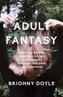 Fantázia dospelých - hľadanie skutočnej zrelosti vo veku hypoték, manželstiev a iných medzníkov dospelosti - Adult Fantasy - searching for true maturity in an age of mortgages, marriages, and other adult milestones