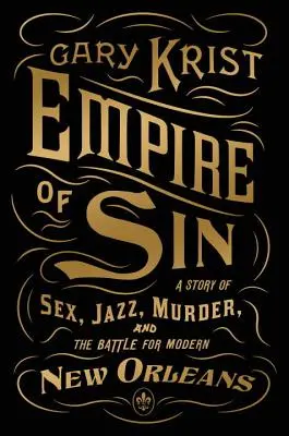 Ríša hriechu: Príbeh o sexe, jazze, vraždách a boji o moderný New Orleans - Empire of Sin: A Story of Sex, Jazz, Murder, and the Battle for Modern New Orleans