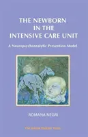 Novorodenec na jednotke intenzívnej starostlivosti: Neuropsychoanalytický model prevencie - The Newborn in the Intensive Care Unit: A Neuropsychoanalytic Prevention Model