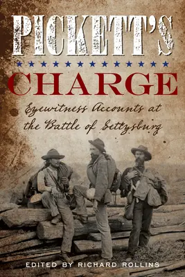 Pickettovo ťaženie: Očití svedkovia bitky pri Gettysburgu - Pickett's Charge: Eyewitness Accounts at the Battle of Gettysburg