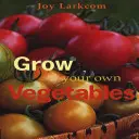 Vypestujte si vlastnú zeleninu - Grow Your Own Vegetables