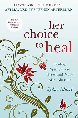 Jej voľba uzdraviť sa: Nájsť duchovný a emocionálny pokoj po potrate - Her Choice to Heal: Finding Spiritual and Emotional Peace After Abortion