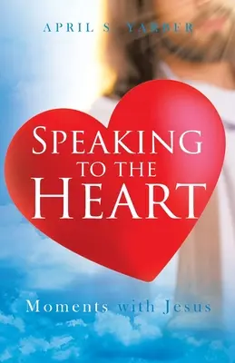 Hovoriť k srdcu: Chvíle s Ježišom - Speaking to the Heart: Moments with Jesus