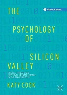 Psychológia Silicon Valley: Etické hrozby a emocionálna neinteligencia v technologickom priemysle - The Psychology of Silicon Valley: Ethical Threats and Emotional Unintelligence in the Tech Industry