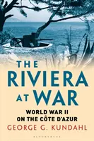 Vojnová riviéra: Druhá svetová vojna na Azúrovom pobreží - The Riviera at War: World War II on the Cte d'Azur