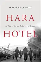 Hotel Hara: Príbeh sýrskych utečencov v Grécku (A Tale of Syrian Refugees in Greece) - Hara Hotel: A Tale of Syrian Refugees in Greece