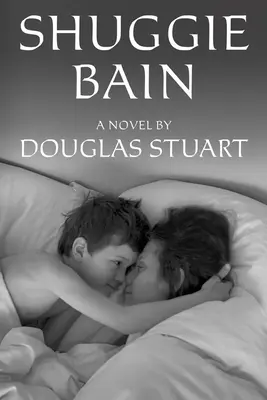 Shuggie Bain: (Víťaz Bookerovej ceny) - Shuggie Bain: A Novel (Booker Prize Winner)