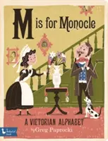 M ako monokel: A Victorian Alphabet (viktoriánska abeceda): A Victorian Alphabet: A Victorian Alphabet - M Is for Monocle: A Victorian Alphabet: A Victorian Alphabet